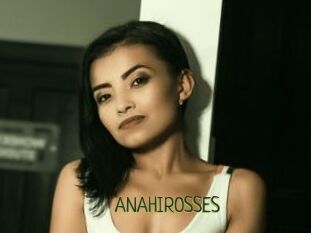 ANAHIROSSES