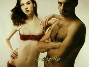 AmeliAndMe