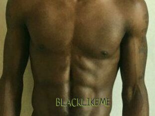 BLACKLIKEME
