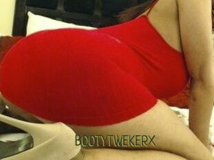BOOTYTWEKERX