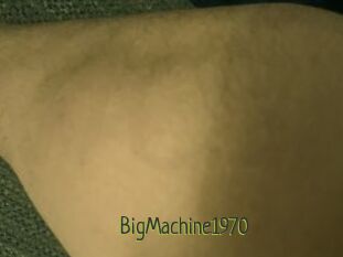 BigMachine1970
