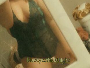 Blueeyezthickthighz