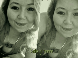 Babygirlssss