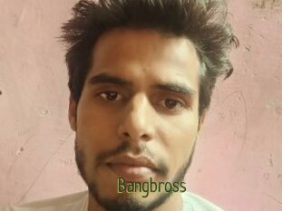 Bangbross