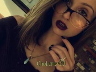 Chokeme420