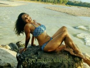 Caro_mature_wild_hot