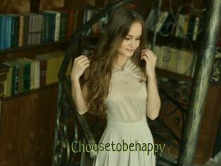 Choosetobehappy
