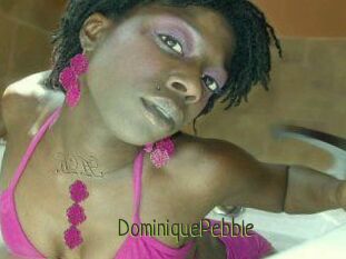 DominiquePebble