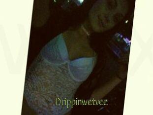 Drippinwetvee