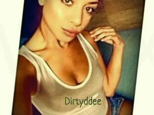 Dirtyddee