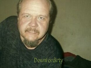 Downfordirty
