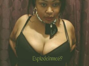 Explodeinme69
