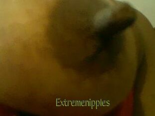 Extremenipples