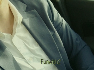 Funwith2