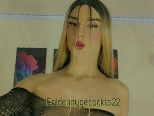 Goldenhugecockts22