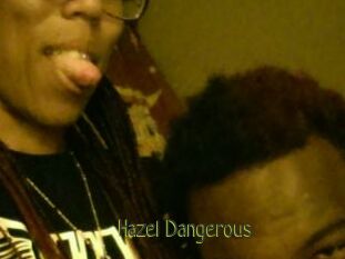 Hazel_Dangerous