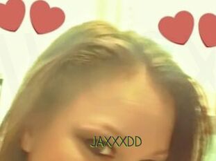 JAXXXDD