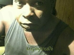 Keepingitreal76