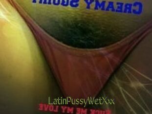 LatinPussyWetXxx
