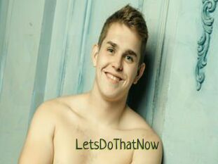 LetsDoThatNow