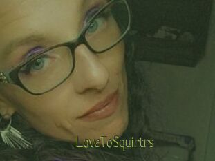 LoveToSquirtrs