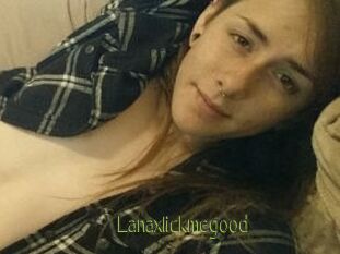 Lanaxlickmegood
