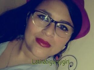 Latinabigsexygirl