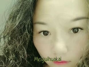 Meiguihuakai