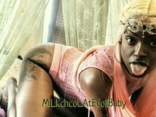 MiLKchcoLAtEdollBaby