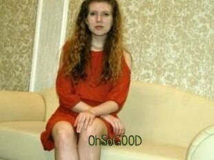 OhSoG00D
