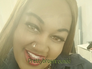 Prettybrownroundd