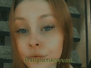Prettyfaceskinnywaist