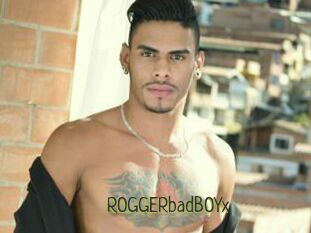 ROGGERbadBOYx
