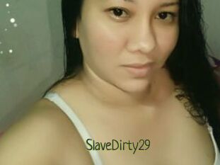 SlaveDirty29