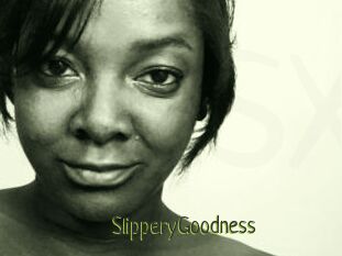 SlipperyGoodness