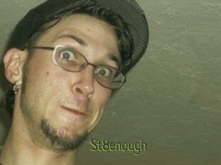 St8enough