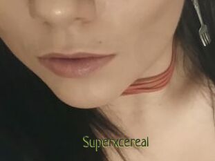 Superxcereal