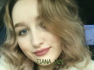 TIANA_JADE
