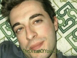 TheDreamOfYourLife