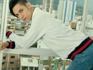 TommBigger