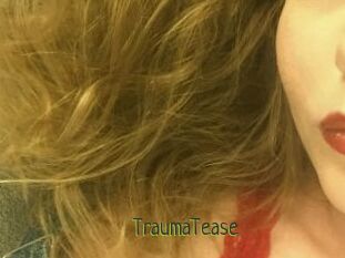 TraumaTease