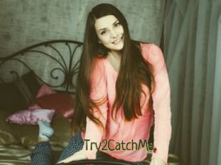 Try2CatchMe