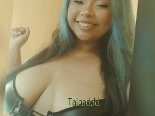 Tainaddd