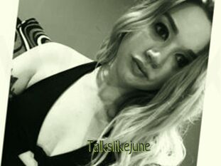 Talkslikejune
