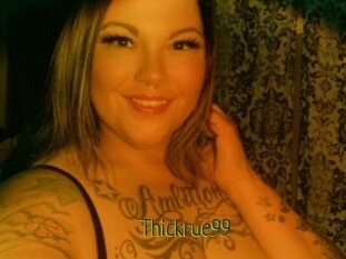Thickrue99