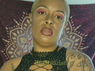 Thickthickrush