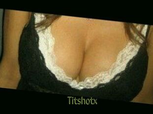 Titshotx