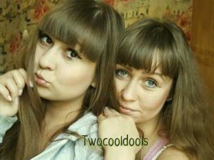 Twocooldools