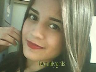 Twoonlygrils