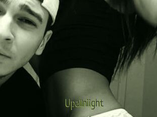 Upallniight